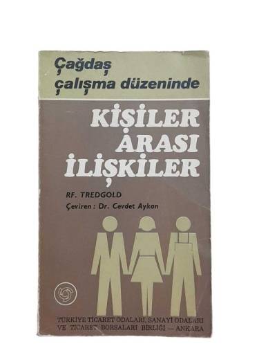 ÇAĞDAŞ ÇALIŞMA DÜZENİNDE KİŞİLER ARASI İLİŞKİLER - 0