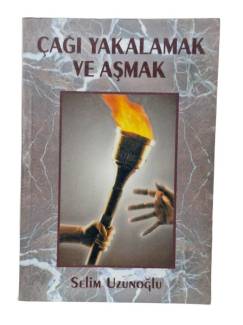 ÇAĞI YAKALAMAK VE AŞMAK