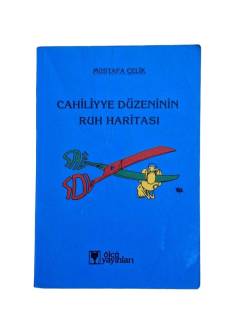 CAHİLİYE DÜZENİNİN RUH HARİTASI