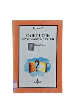 CAHİT UÇUK HAYATI - SANATI - ESERLERİ