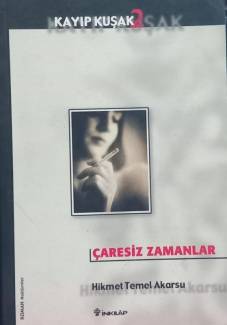 ÇARESİZ ZAMANLAR