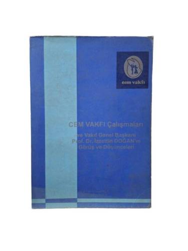 CEM VAKFI ÇALIŞMALARI VE VAKIF GENEL BAŞKANI PROF. DR. İZZETTİN DOĞAN'IN GÖRÜŞ VE DÜŞÜNCELERİ - 0