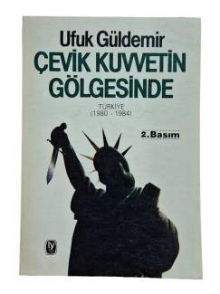 ÇEVİK KUVVETİN GÖLGESİNDE