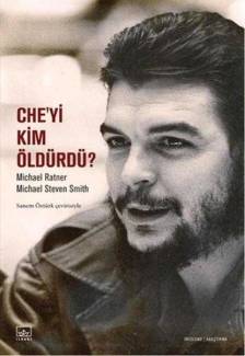 CHE'Yİ KİM ÖLDÜRDÜ?