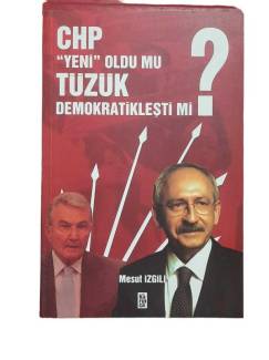 CHP YENİ OLDU MU TÜZÜK DEMOKRATİKLEŞTİ Mİ