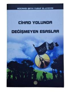 CİHAD YOLUNDA DEĞİŞMEYEN ESASLAR