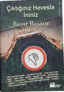 ÇIKTIĞINIZ HEVESLE İNİNİZ