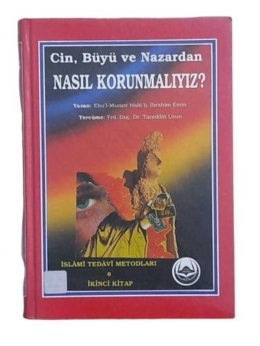 CİN BÜYÜ VE NAZARDAN NASIL KORUNMALIYIZ - İSLAMİ TEDAVİ METODLARI 2. KİTAP - 0