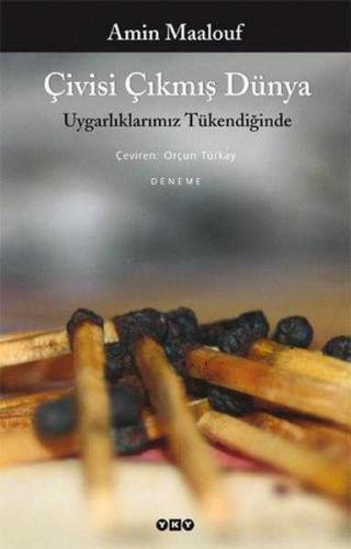 ÇİVİSİ ÇIKMIŞ DÜNYA UYGARLIKLARIMIZ TÜKENDİĞİNDE - 0