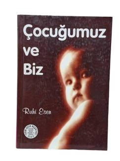 ÇOCUĞUMUZ VE BİZ