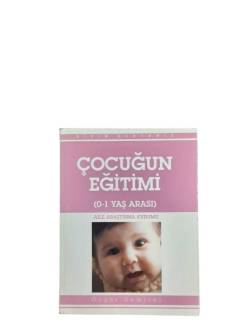 ÇOCUĞUN EĞİTİMİ (0-1YAŞ ARASI)