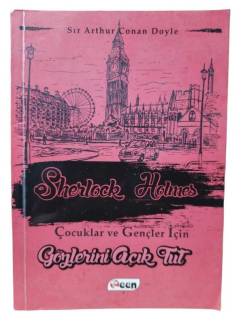 ÇOCUKLAR VE GENÇLER İÇİN SHERLOCK HOLMES GÖZLERİNİ AÇIK TUT