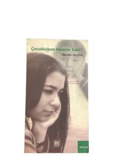 ÇOCUKLUĞUM NEREDE SAKLI?