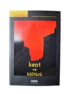 COGİTO - 3 AYLIK DÜŞÜNCE DERGİSİ, SAYI 8: KENT VE KÜLTÜRÜ
