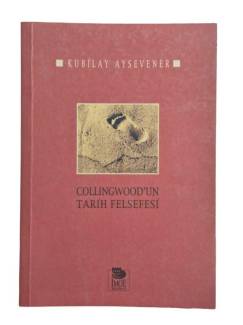 COLLINGWOOD'UN TARİH FELSEFESİ