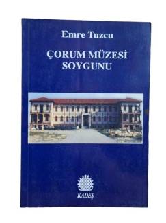 ÇORUM MÜZESİ SOYGUNU