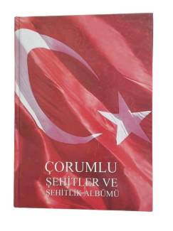 ÇORUMLU ŞEHİTLER VE ŞEHİTLİK ALBÜMÜ