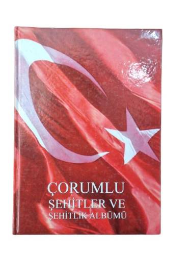 ÇORUMLU ŞEHİTLER VE ŞEHİTLİK ALBÜMÜ - 0