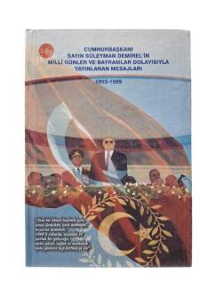 CUMHURBAŞKANI SAYIN SÜLEYMAN DEMİREL'İN MİLLİ GÜNLE BAYRAMLAR DOLAYISIYLA YAYINLANAN MESAJLARI 1993-