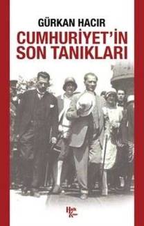 CUMHURİYET'İN SON TANIKLARI