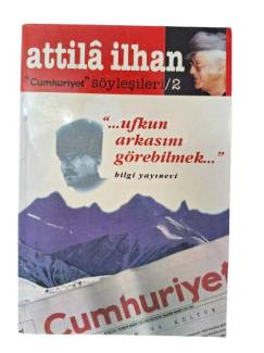 CUMHURİYET'' SÖYLEŞİLERİ / 2 - UFKUN ARKASINI GÖREBİLMEK