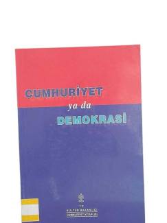 CUMHURİYET YA DA DEMOKRASİ