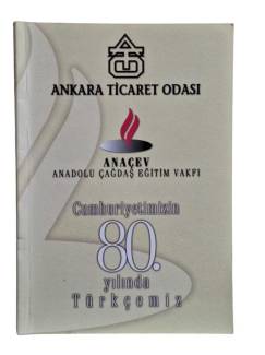 CUMHURİYETİMİZİN 80. YILINDA TÜRKÇEMİZ