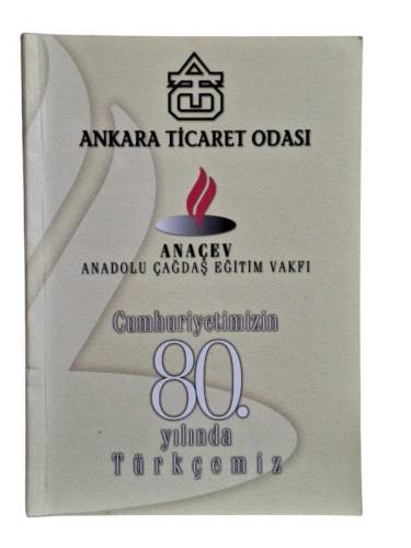 CUMHURİYETİMİZİN 80. YILINDA TÜRKÇEMİZ - 0