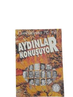 CUMHURİYETİN 70. YILI AYDINLAR KONUŞUYOR