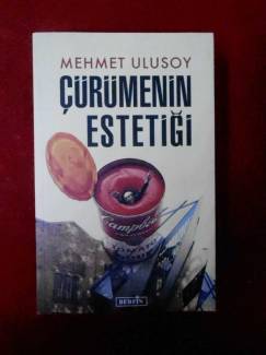 ÇÜRÜMENİN ESTETİĞİ
