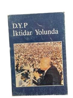 D.Y.P. ( DYP ) İKTİDAR YOLUNDA