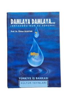 DAMLAYA DAMLAYA... (ORTADOĞUNUN SU SORUNU)