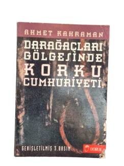 DARAĞAÇLARI GÖLGESİNDE KORKU CUMHURİYETİ