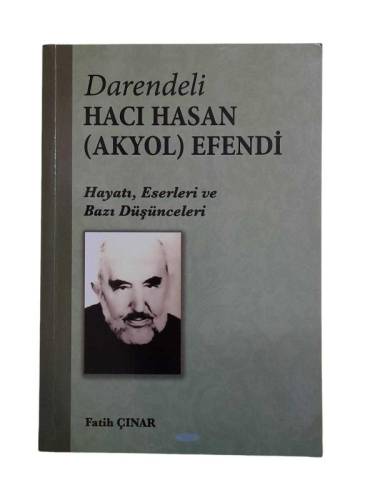 DARENDELİ HACI HASAN (AKYOL) EFENDİ / HAYATI ESERLERİ VE BAZI DÜŞÜNCELERİ - 0