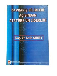 DAVRANIŞ BİLİMLERİ AÇISINDAN ATATÜRK'ÜN LİDERLİĞİ