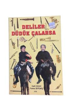 DELİLER DÜDÜK ÇALARSA