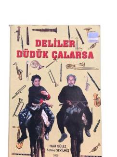 DELİLER DÜDÜK ÇALARSA