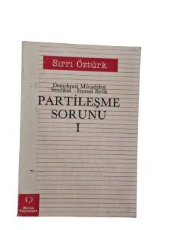 DEMOKRASİ MÜCADELESİ SENDİKAL - SİYASİ BİRLİK PARTİLEŞME SORUNU 1