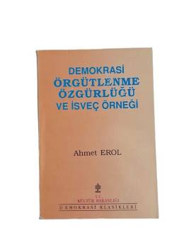 DEMOKRASİ ÖRGÜTLENME ÖZGÜRLÜĞÜ VE İSVEÇ ÖRNEĞİ