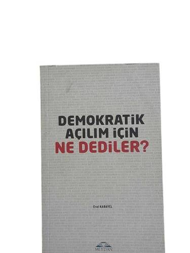 DEMOKRATİK AÇILIM İÇİN NE DEDİLER? - 0