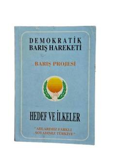 DEMOKRATİK BARIŞ HAREKETİ- BARIŞ PROJESİ- HEDEF VE İLKELER