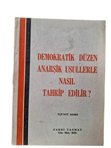 DEMOKRATİK DÜZEN ANARŞİK USULLERLE NASIL TAHRİP EDİLİR? - 0