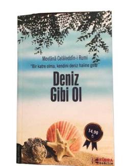 DENİZ GİBİ OL