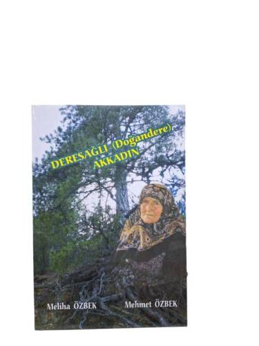 DERESAĞLI ( DOĞANDERE ) AKKADIN YÖREDEN ÖYKÜLER DEYİŞLER ( NALLIHAN TANITIMI 1 ) - 0