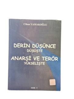 DERİN DÜŞÜNCE DÜŞÜŞTE ANARŞİ VE TERÖR YÜKSELİŞTE
