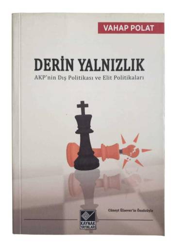 DERİN YALNIZLIK - AKP'NİN DIŞ POLİTİKASI VE ELİT POLİTİKALARI - 0
