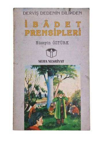DERVİŞ DEDENİN DİLİNDEN İBADET PRENSİPLERİ - 0