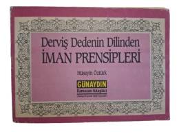 DERVİŞ DEDENİN DİLİNDEN İMAN PRENSİPLERİ