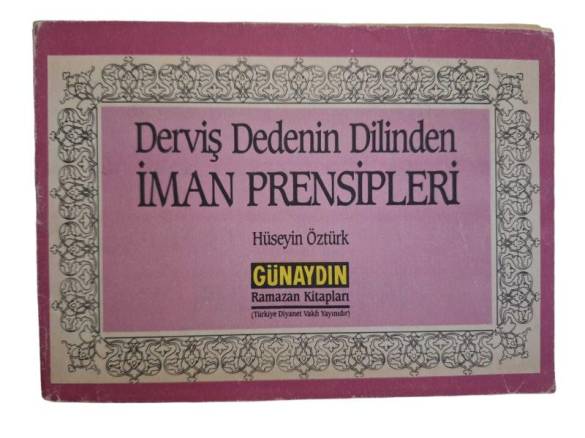 DERVİŞ DEDENİN DİLİNDEN İMAN PRENSİPLERİ - 0
