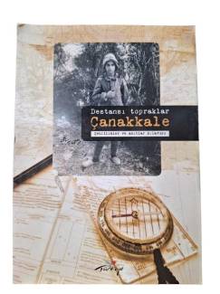 DESTANSI TOPRAKLAR ÇANAKKALE ŞEHİTLİKLER VE ANITLAR KILAVUZU